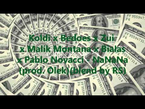 Koldi x Bedoes x Zui x Malik Montana x Białas x Pablo Novacci - NaNaNa (prod. Olek) RS Blend