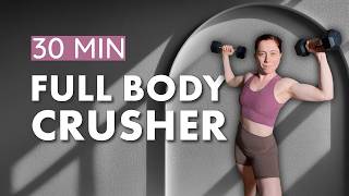 30 MIN FULL BODY CRUSHER | Intense Metcon Workout | No Repeat | + Weights & Bodyweight | Sweaty