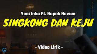 Download lagu SINGKONG DAN KEJU - YENI INKA FT. NOPEK NOVIAN (LIRIK) mp3
