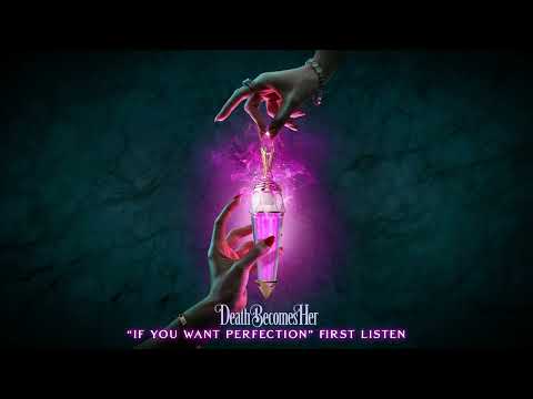 Death Becomes Her First Listen: "If You Want Perfection"