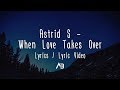 Astrid S - When Love Takes Over (Lyrics / Lyric Video) [Acoustic Cover]