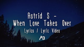 Astrid S - When Love Takes Over (Lyrics / Lyric Video) [Acoustic Cover]