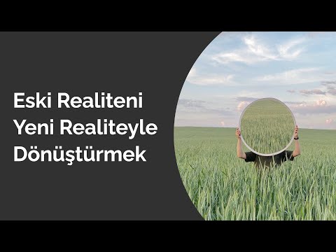 Eski Realiteni Yeni Realiteyle Dönüştürmek | Eylem Amine ALTUNKAYNAK