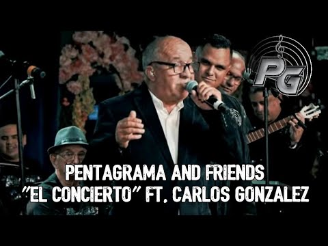 PENTAGRAMA AND FRIENDS "EL CONCIERTO" FT. CARLOS GONZALEZ