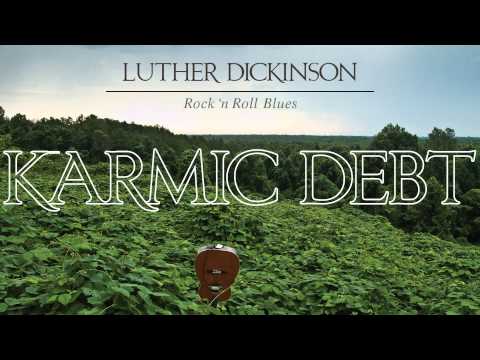 Luther Dickinson - Karmic Debt [Audio Stream]