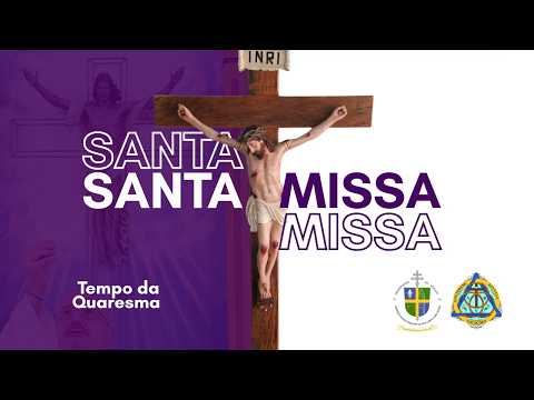 Santa Missa e Adoração | 3ª Semana da Quaresma | 19h -  (12.03.2026)