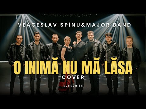 🎤Veaceslav Spînu & Major Band - O inimă nu mă lăsa ❤️| Cover | Anatol Dumitraș