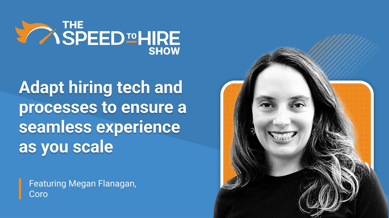 Adapt Hiring Tech and Processes to Ensure a Seamless Experience as You Scale