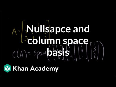 Null space and column space basis | Vectors and spaces | Linear Algebra | Khan Academy Video