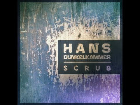 Hans Dunkelkammer - scrub EP