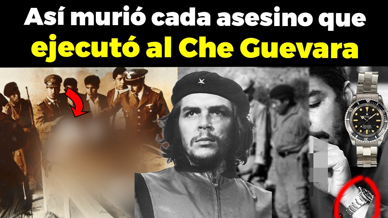 Así murió cada Asesino que EJECUTÓ al Che Guevara en 1967