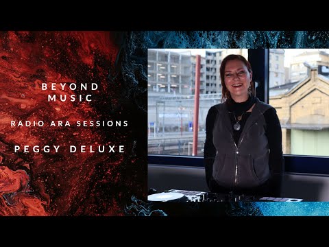 Beyond Music : Radio ARA Sessions - Peggy Deluxe - Luxembourg