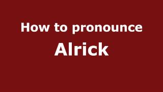How to pronounce Alrick