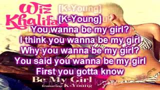 Be my girl - Wiz Khalifa ft K Young. With Lyrics