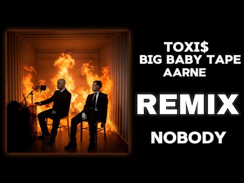 Aarne & Toxi$ feat. Big Baby Tape - Nobody (REMIX)