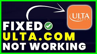 Ulta Website Not Working: How to Fix Ulta.com Not Working (FIXED)
