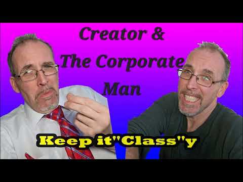 Creator and the Corporate Man: Keep it "Class"y