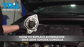 How to Replace Alternator 2014-2019 Toyota Corolla