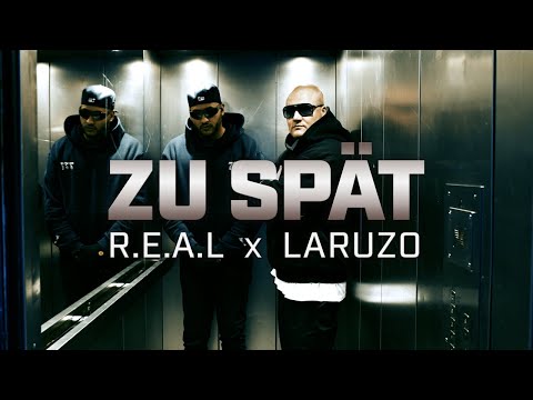R.E.A.L ❌ LARUZO - ZU SPÄT
