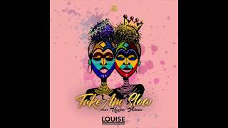 Louise - Take Am Slow feat. Heyden Adama (Official Audio)