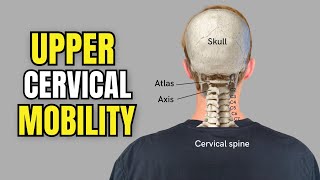 Best Upper Cervical Mobility Exercises for Neck Stiffness and Headaches