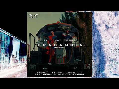 Fragancia (Remix Edit) - Juhn, Jay Wheeler, Ozuna, DEKKO, Anuel AA, Jay Menez, Wisin & Yandel