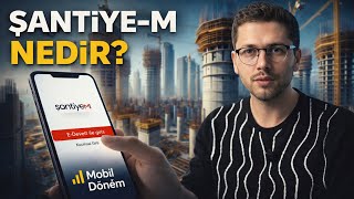 Şantiye-M Sistemi Nedir? Adım Adım Mobil Uygulama ve Kayıt İşlemleri. 