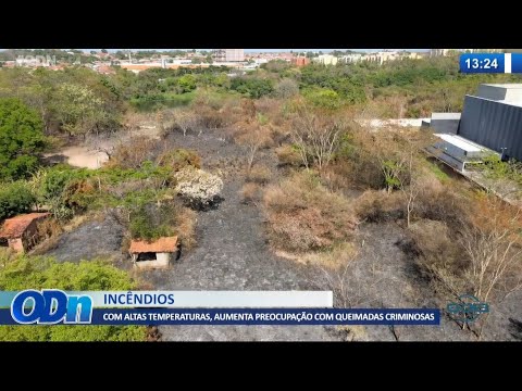 Com altas temperaturas, aumenta preocupacão com queimadas criminosas 08 10 2021