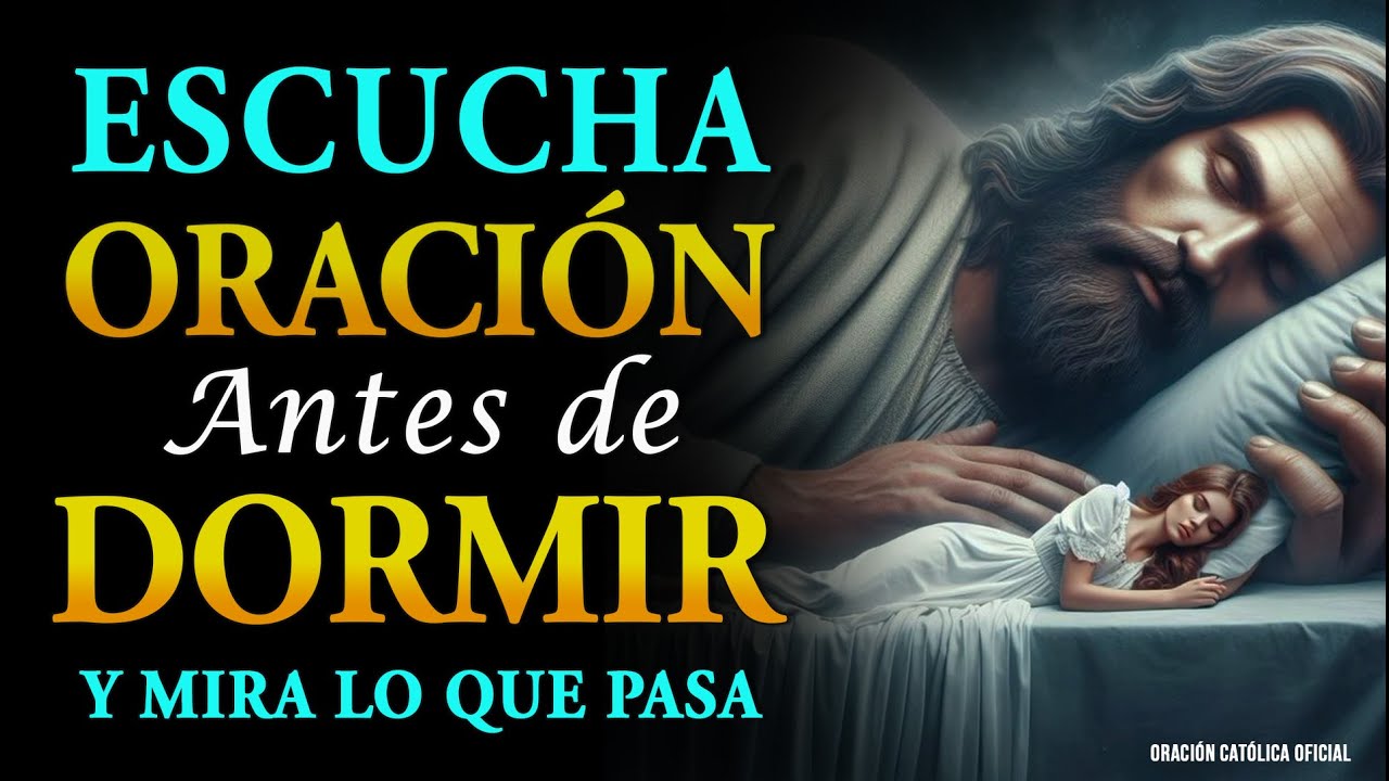 🔥 Poderosa oración de la noche 🙏🏻✨ Escucha esta oración antes de dormir y mira lo que pasa 😴