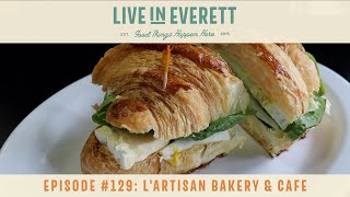 Live in Everett TV #129: L'Artisan Bakery & Cafe