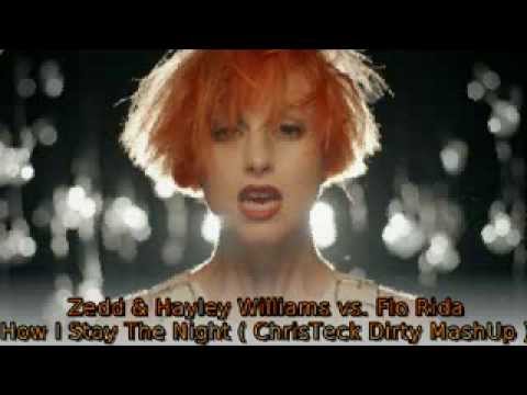 Zedd & Hayley Williams vs.  Flo Rida - How I Stay The Night (ChrisTeck Dirty MashUp)