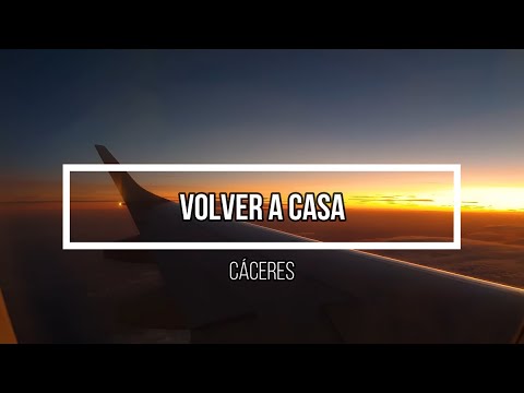 🤍 Volver a Casa 🤍 // Letra // Cáceres