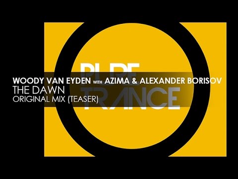 Woody van Eyden with Azima & Alexander Borisov - The Dawn [Teaser]