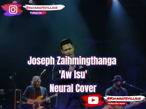 Joseph Zaihmingthanga - Aw Isu  (Neural Cover)