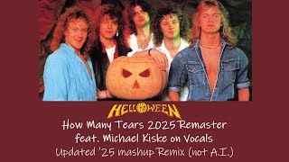 Helloween - How Many Tears 2025 Remaster feat Michael Kiske on Vocals (not A.i.) Mashup Remix