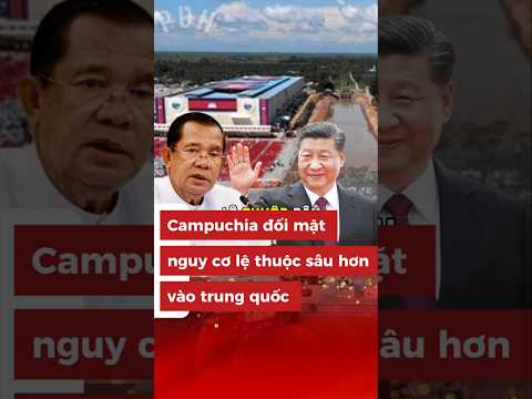 Campuchia từ dự án mơ ước. đến nỗi lo nợ nần #tintuc #news