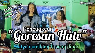 Download lagu GORESAN HATE || WATYA GUMILANG ft NENG DINAR ~D'LALANG PRO mp3