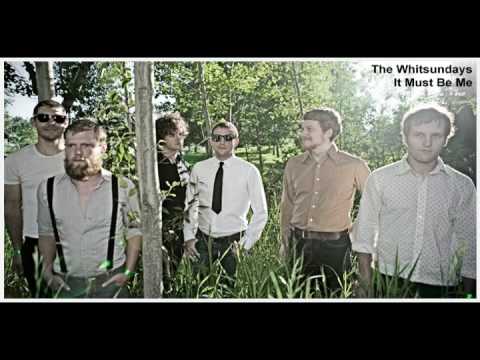 The Whitsundays - It Must Be Me