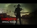 Thanksgiving - Official Trailer - Only In Cinemas Now