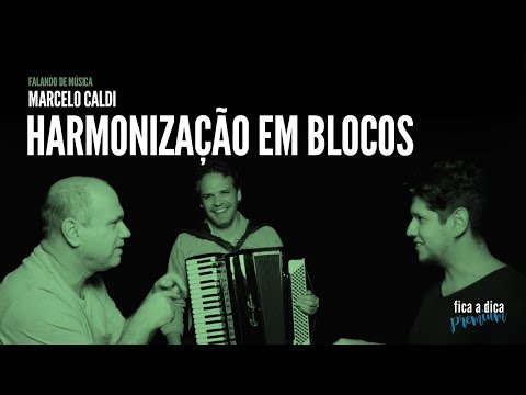 Harmonização em blocos | Marcelo Caldi