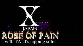 X Japan - Rose Of Pain 【with TAIJI&#39;s Tapping solo】 歌詞付き