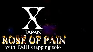 X Japan - Rose Of Pain 【with TAIJI&#39;s Tapping solo】 歌詞付