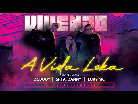 OGBOOY x LUKY MC Ft. SRTA. DANNY - VIVENDO A VIDA LOKA