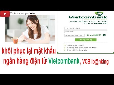 Lấy lại mật khẩu Vietcombank internet banking , VCB ib@nking