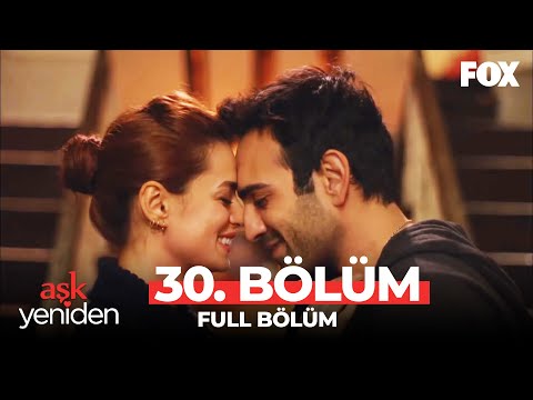 Aşk Yeniden 30. Bölüm