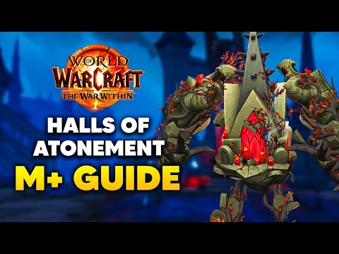 HALLS OF ATONEMENT Mythic+ Dungeon Guide | The War Within Season 3