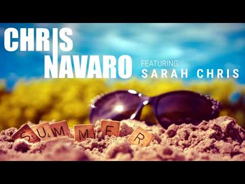 Chris Navaro feat. Sarah Chris - Summer (Audio)