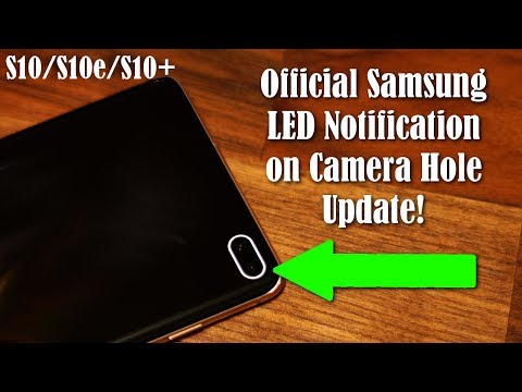 Samsung Galaxy S10 - OFFICIAL LED Notification on Camera Hole is HERE (NEW Update!) Video