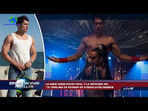 La serie sobre Nacho Vidal y la industria del  ya tiene mes de estreno en Atresplayer Premium