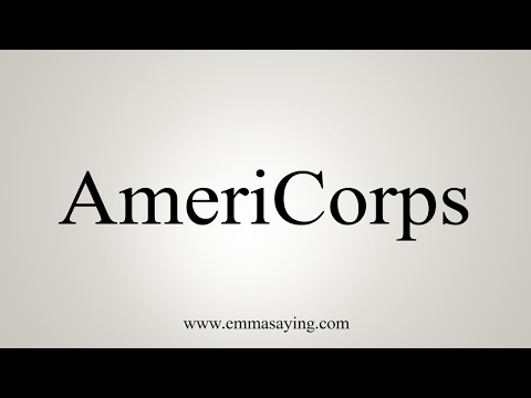 How to Pronounce AmeriCorps